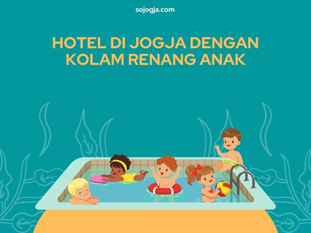 HOTEL DI JOGJA DENGAN KOLAM RENANG ANAK