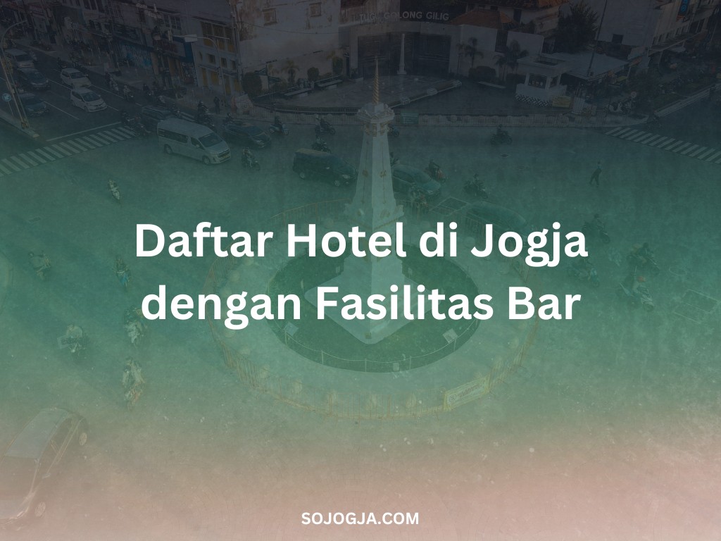 Daftar Hotel di Jogja dengan Fasilitas Bar