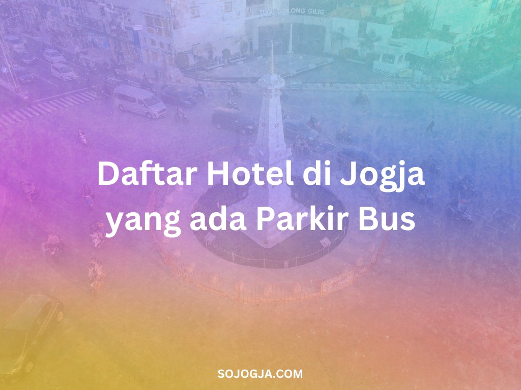 Daftar Hotel di Jogja yang ada Parkir Bus